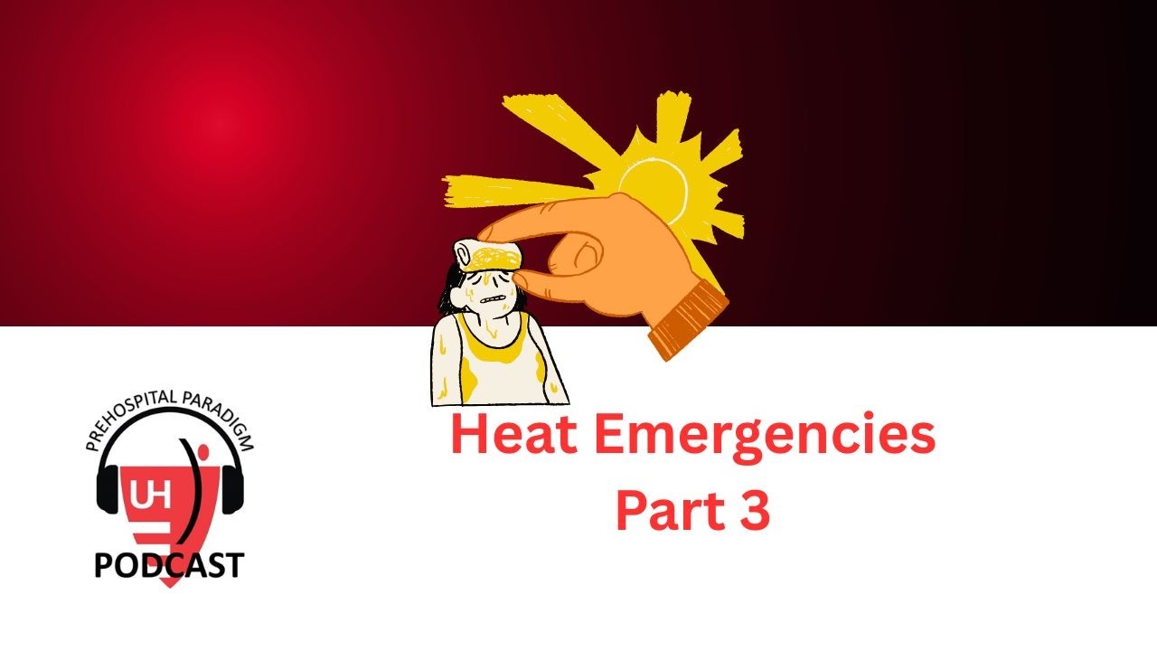 Heat Emergencies for EMS Providers - Part 3