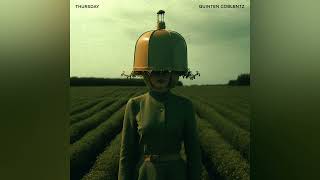 Quinten Coblentz - The Worrisome, Winding Path | Thursday