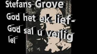 Stefans Grove God het u lief God sal u veilig lei