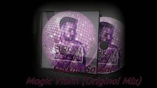 Furkan Soysal - Magic Violin (Original Mix) Resimi