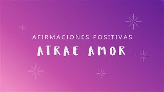 ATRAE AMOR: Afirmaciones Mientras Duermes para Atraer Amor de Pareja, Amor Propio y Amar Más tu Vida