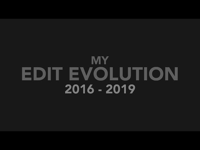 My Edit Evolution 2016 - 2019 class=