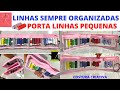 PORTA LINHAS PEQUENAS - ORGANIZADOR DE LINHAS