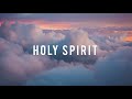 Holy Spirit - Kari Jobe / Jesus Culture | Instrumental Worship