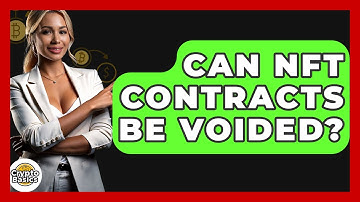 Can NFT Contracts Be Voided? - CryptoBasics360.com