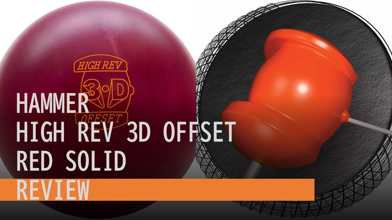 High Rev 3D Offset _ Hammer 3-D Offset Bowling Ball Review – SDQVM