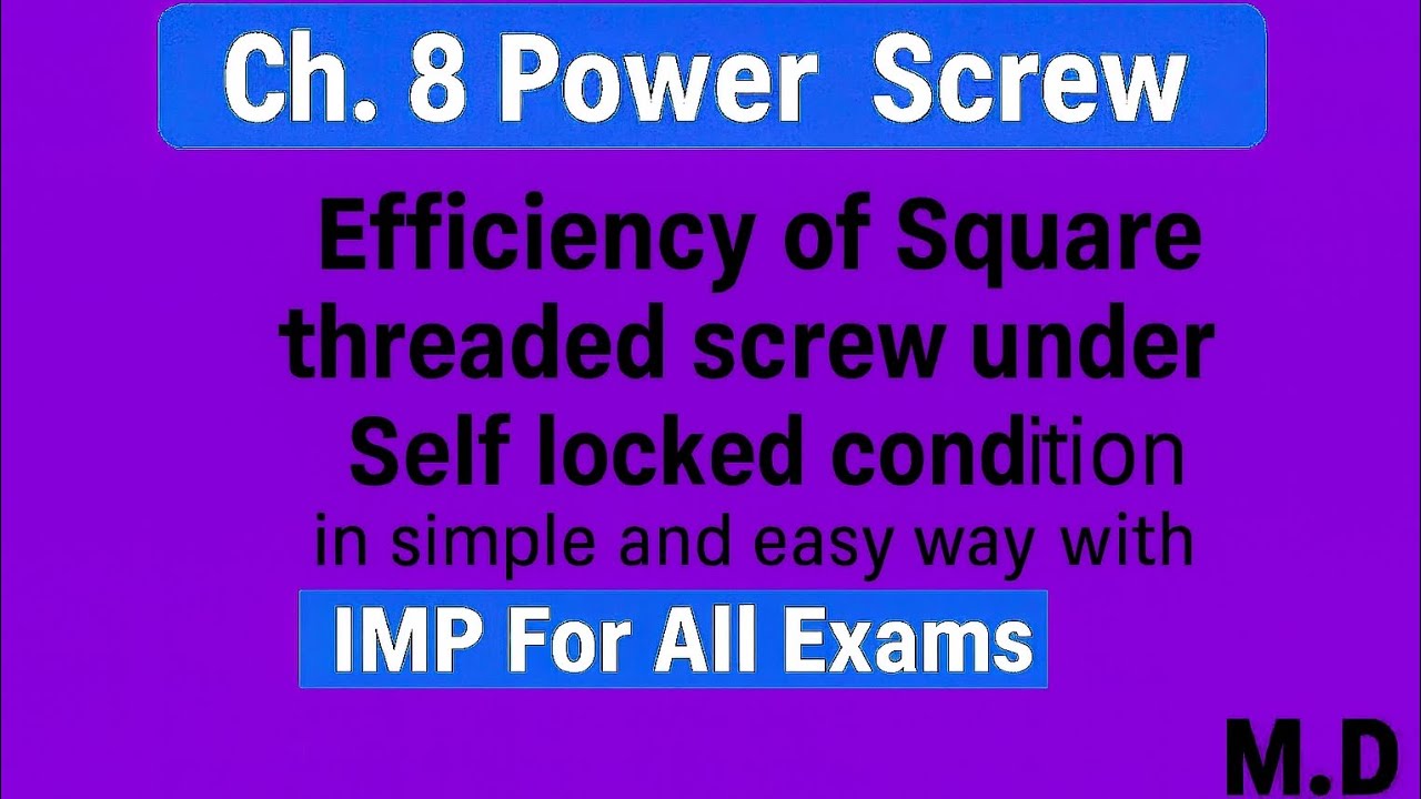 Efficiency of Square threaded screw under self locked condition | Power Screw| GTU | Sem 3 | sem 4