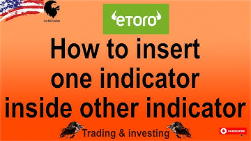 how to insert a indicator inside other indicator in etoro