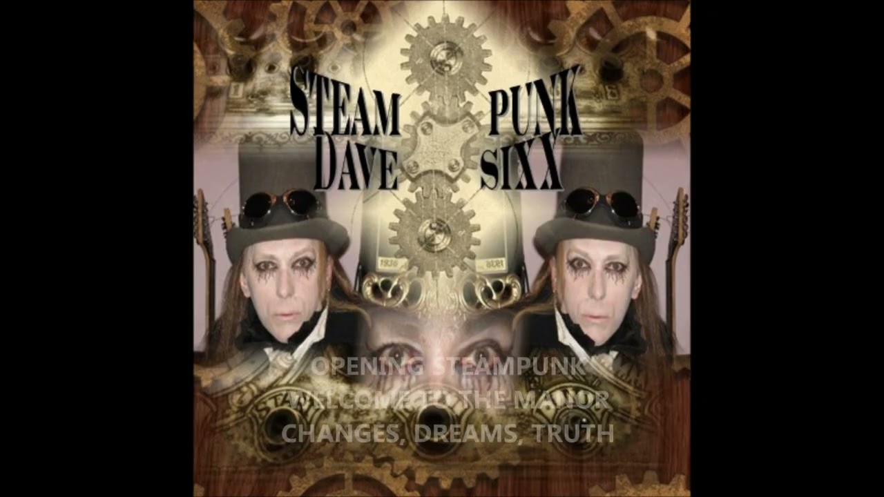 OPENING STEAMPUNK by DAVE SIXX official