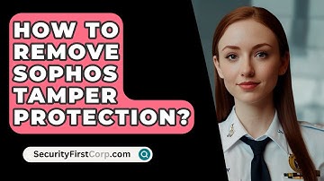 How To Remove Sophos Tamper Protection? - SecurityFirstCorp.com