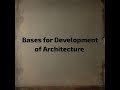 Bases for Development of Architecture#historyofarchitecture  #worldarchitecture