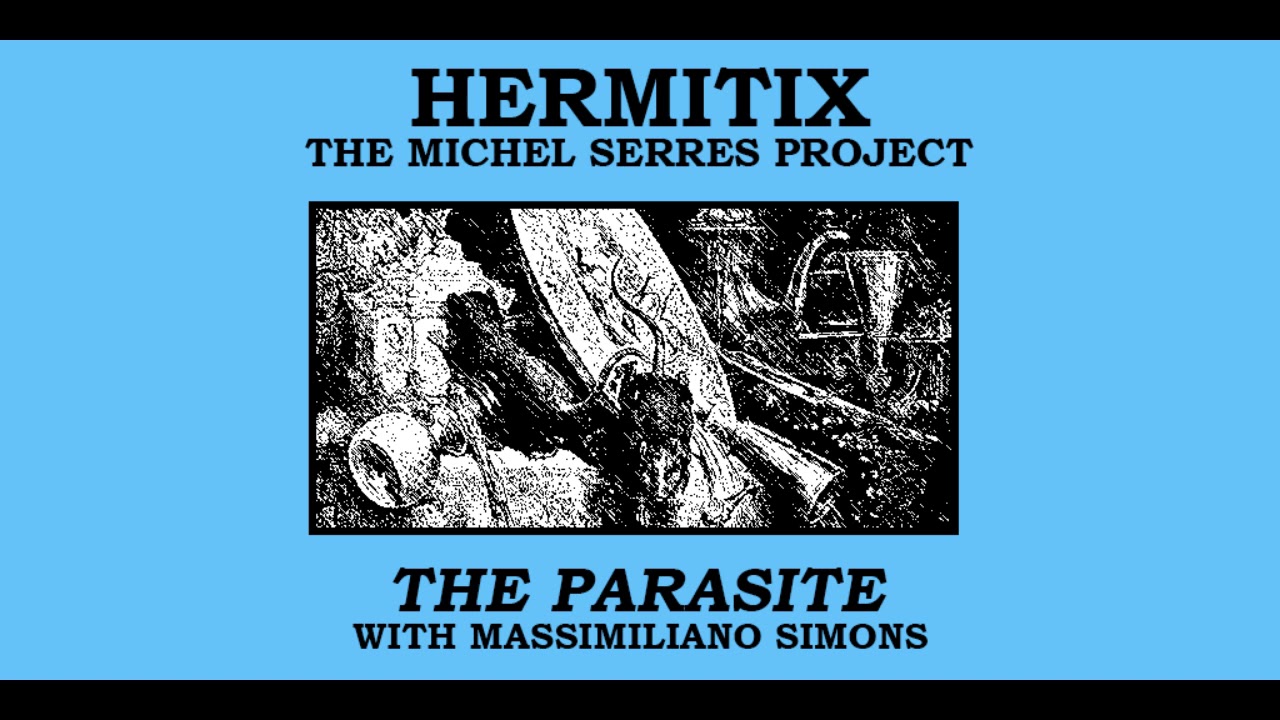 The Parasite with Massimiliano Simons - The Michel Serres Project