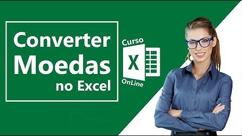 Converter Moedas no Excel 2016 - Converter Dólar, Euro, Reais