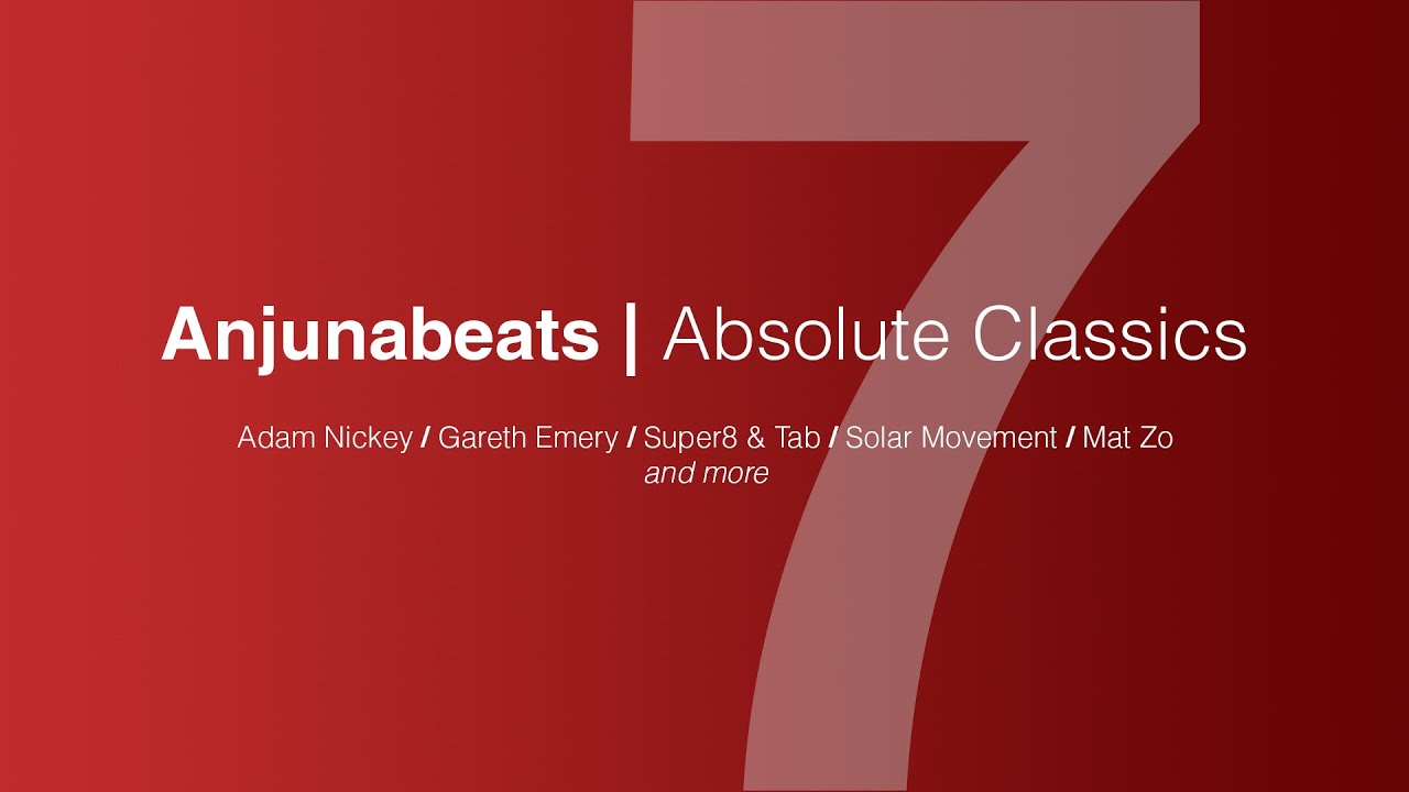 Anjunabeats: Absolute Classics | PART 7