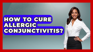 How To Cure Allergic Conjunctivitis? - Optometry Knowledge Base