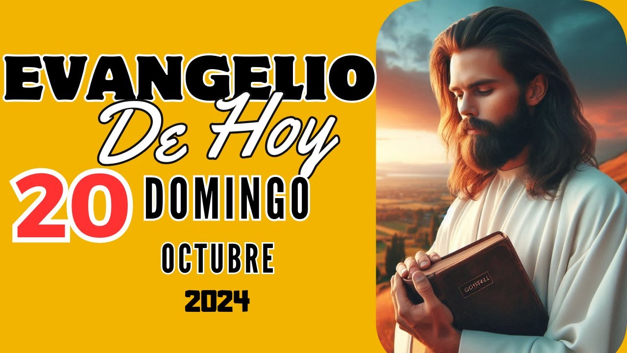 Evangelio de Hoy Católico y Reflexión | Domingo 20 de Octubre 2024 ...