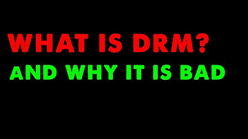What is DRM? And Why It Doesn