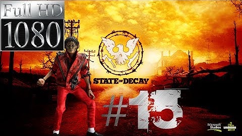 State Of Decay Walkthrough Part 15