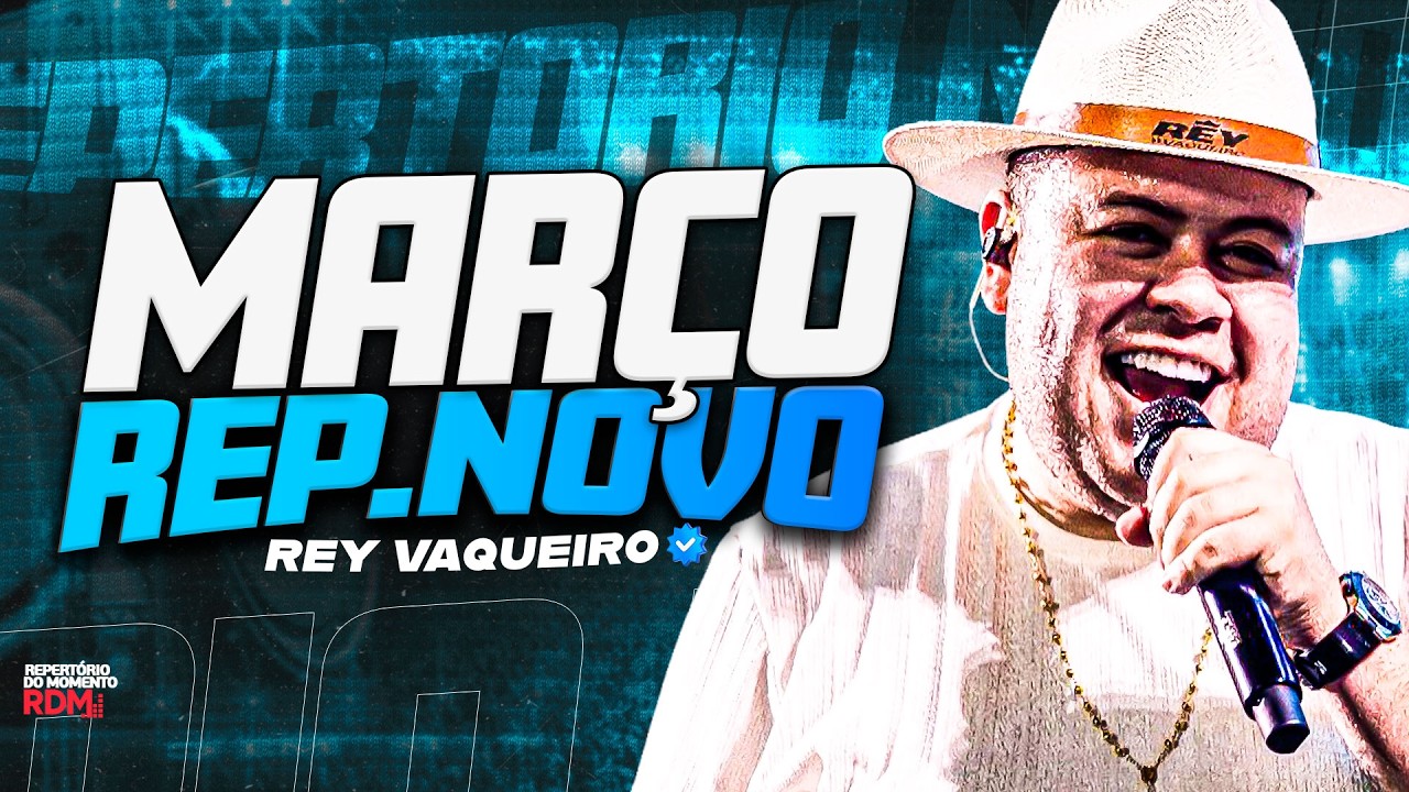 REY VAQUEIRO 2026 | MÉDIOS ALTERADOS | REY VAQUEIRO MARÇO 2026
