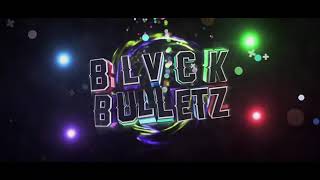 INTRO FOR BLVCK BULLETZ ft.Alexz