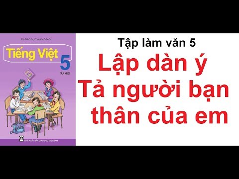Video Dàn ý tả một người bạn thân của em | Tập làm văn lớp 5... - youtube
