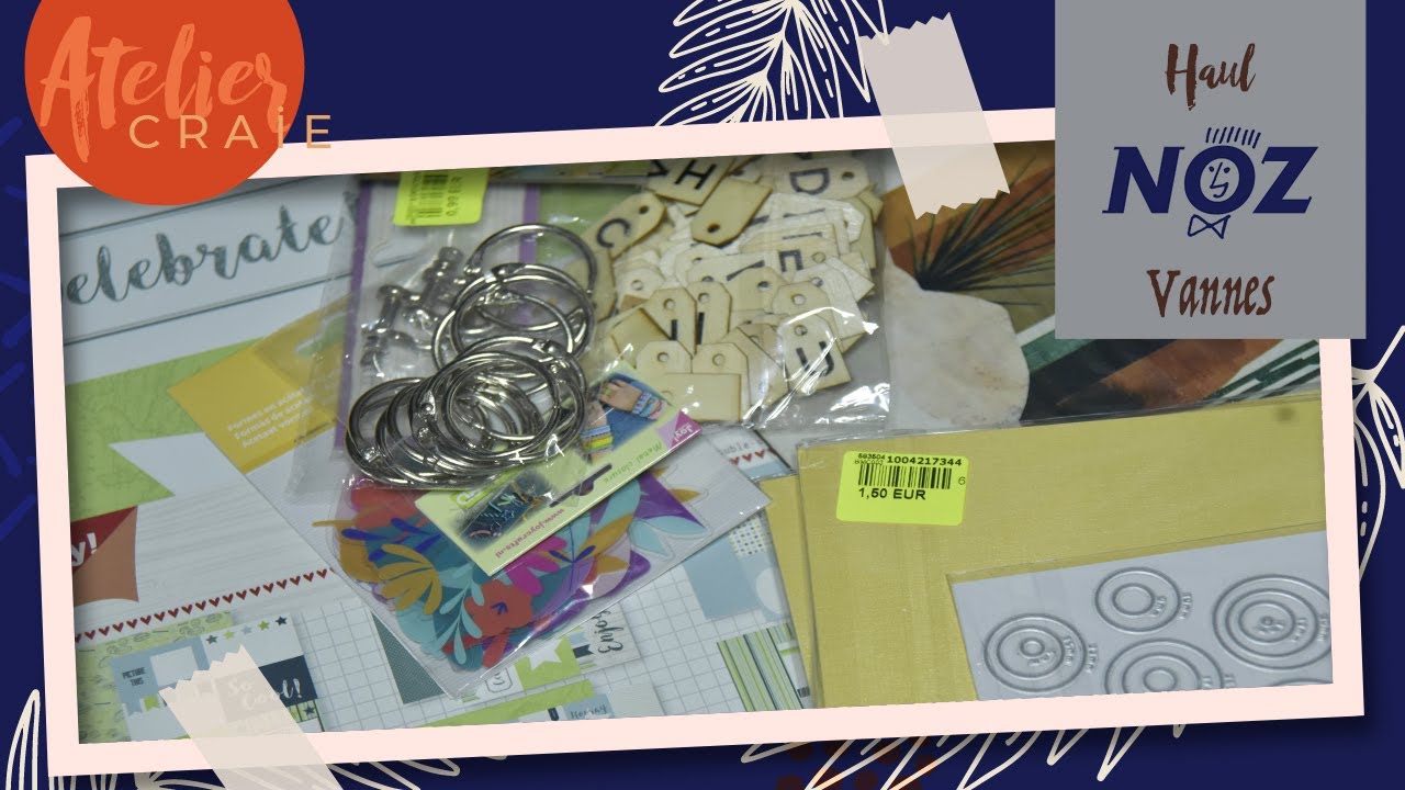 Haul NOZ | Arrivage | Loisirs créatifs | Scrapbooking
