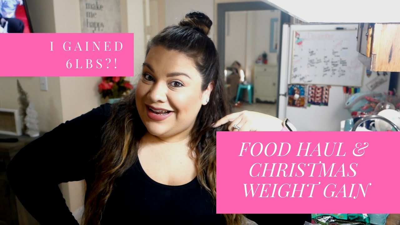 Food Haul And Christmas Weight Gain YouTube
