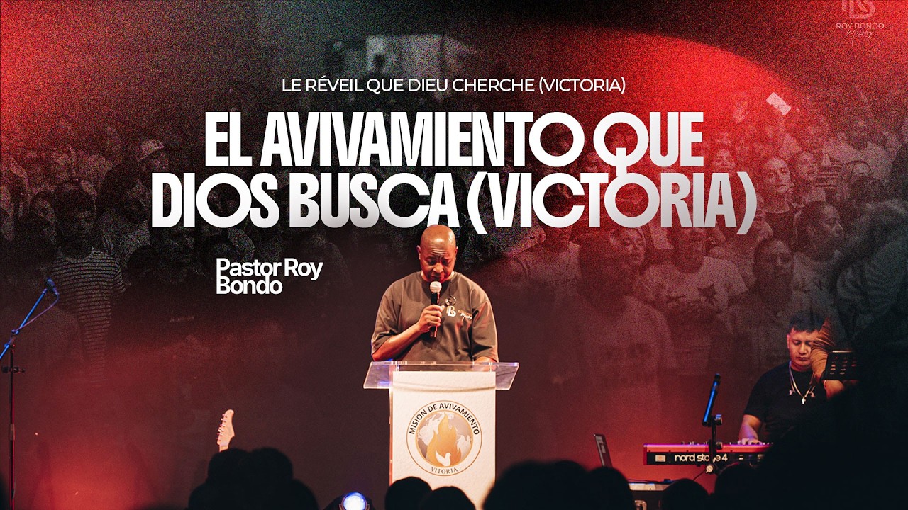 IGLESIA MISION DE AVIVAMIENTO, Le Réveil que Dieu cherche - Roy Bondo, Pasteur