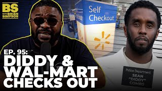 Ep. 95: Diddy & Wal-Mart Checks Out | BS with Brian Simpson Podcast
