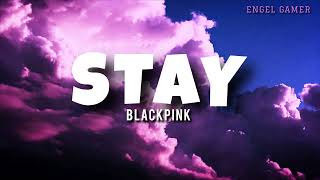 Blackpink ~ Stay  (한국어/Romanized/Lyrics/Letra en español)