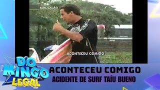 It Happened to Me: Taíu Bueno Surf Accident 04/13/2008