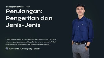 PERULANGAN (LOOPING) : PENGERTIAN DAN JENIS JENIS NYA - PEMROGRAMAN WEB PHP