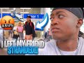 I Left My Friend Stranded At The AirportЁЯШн I Left My Friend Stranded At The AirportЁЯШн
