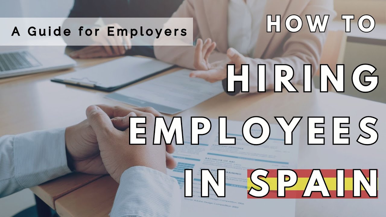 Hiring Employees in Spain: Guide for Employers