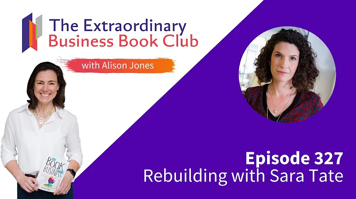 Episode 327 - Rebuilding with Sara Tate