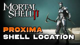 Mortal Shell 2 - Proxima Shell Location (🏆Arrival Trophy / Achievement Guide)
