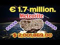 top ten most expensive meteorite on earth // this meteorite worth 1.7 million Euros.