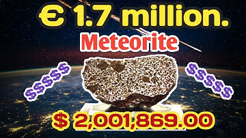top ten most expensive meteorite on earth // this meteorite worth 1.7 million Euros.