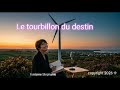 Le tourbillon du destin..... (Par fontaine Stéphanie)....