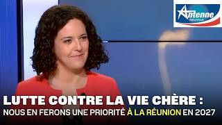 Lutte contre la vie chère : nous en ferons une priorité à la Réunion en 2027