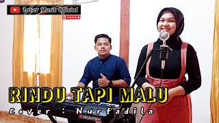 RINDU TAPI MALU - Cut Rani || COVER - NURFADILA || Versi - ISWAR MUSIC 