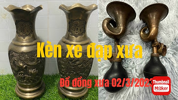 🔴🔴🔴đồ cổ - đồ xưa - đồ độc lạ. 02/3/2023. #cổxưa #đồcổ #đồxưa #đồđộclạ #đồđồng #đồđồngxưa