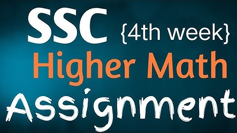 SSC Higher Math Assignment 4th week