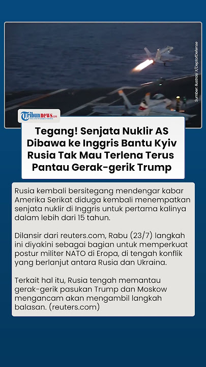 Ancang-ancang Bantu Ukraina! Senjata Nuklir AS Dibawa ke Inggris, Rusia Pantau Gerak gerik Trump