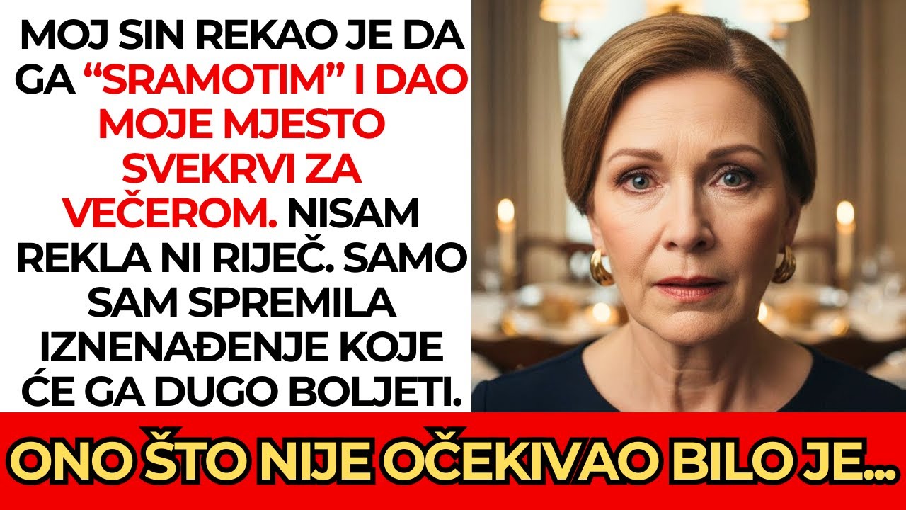 Sin: “Mama, sramotiš me. Svekrva će na tvoje mjesto za večerom.” Spremih iznenađenje 🎭🍽️
