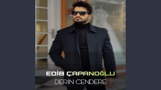 Derin Cendere - Edib Çapanoğlu