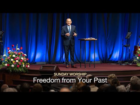 Freedom From Your Past - June 2, 2024