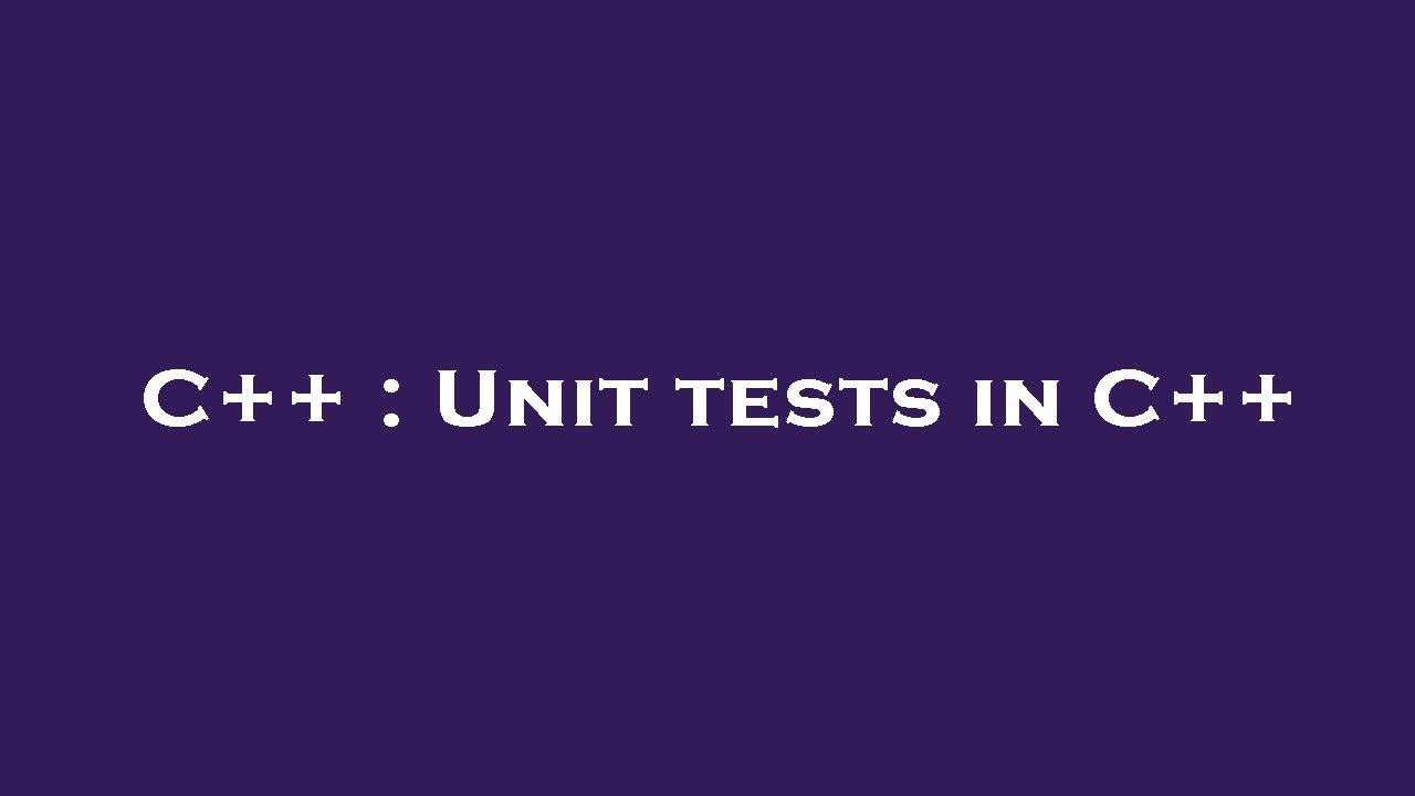 C++ : Unit tests in C++ - YouTube
