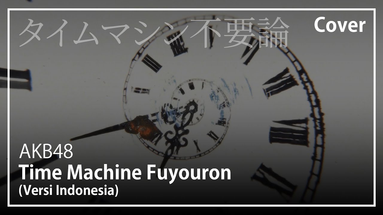 Time Machine Fuyouron (Versi Indonesia) - AKB48 | Cover