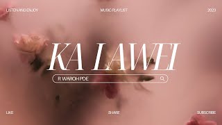 Ka Lawei | R Waroh Pde